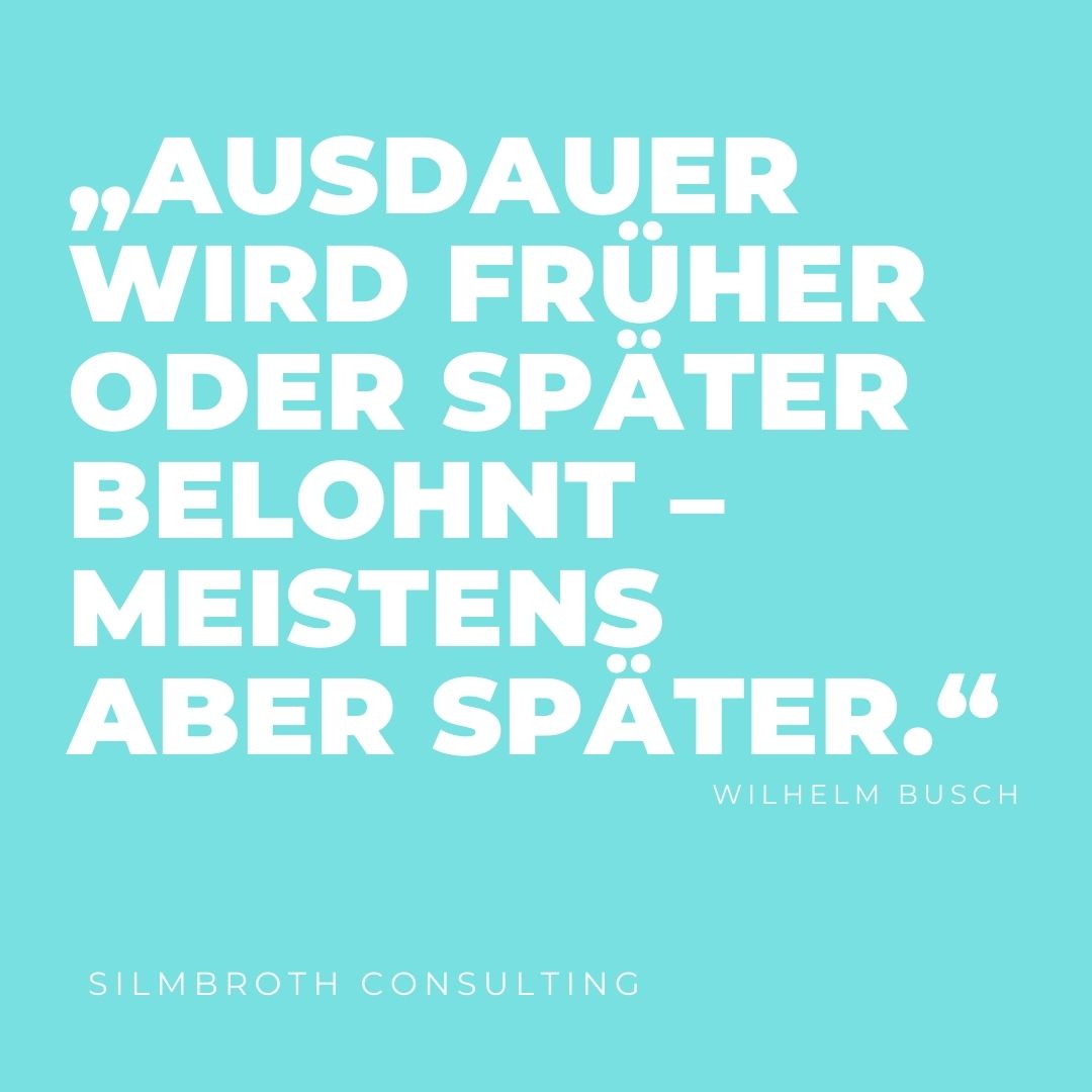 AUSDAUER WIRD FRÜHER ODER SPÄTER BELOHNT - MEISTEN ABER SPÄTER ...